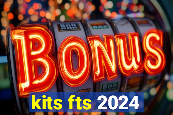 kits fts 2024